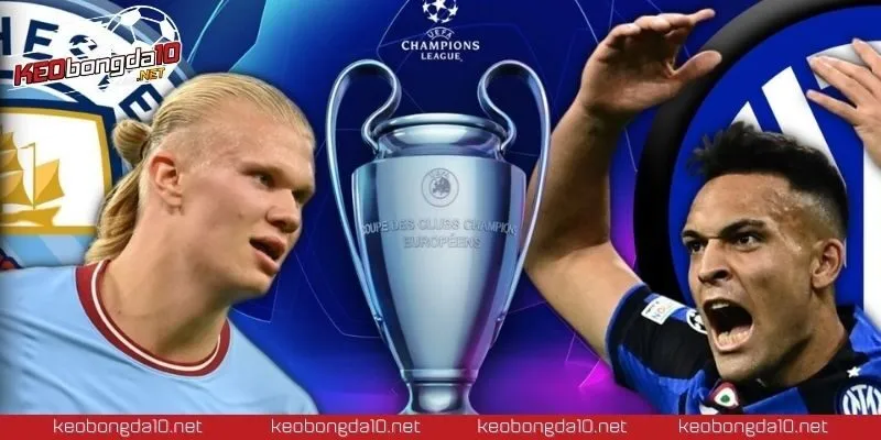 Kèo bóng đá Champions League hôm nay với tỷ lệ chuẩn nhất
