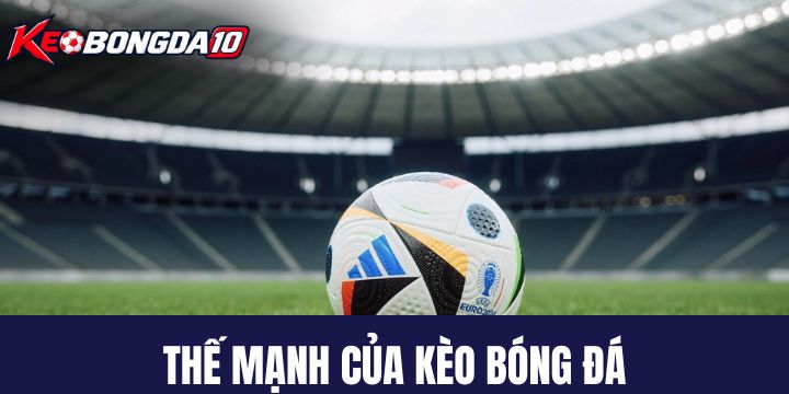 Điểm nổi bật của chuyên trang Kèo Bóng Đá