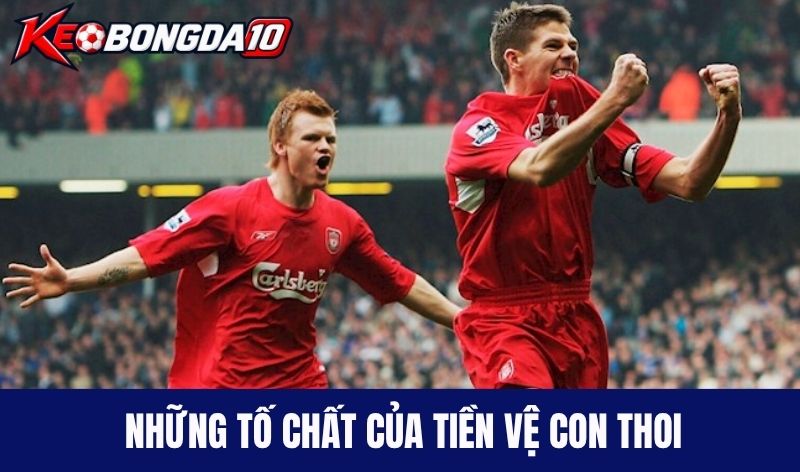 to chat tien ve con thoi Những tố chất quan trọng của tiền vệ con thoi