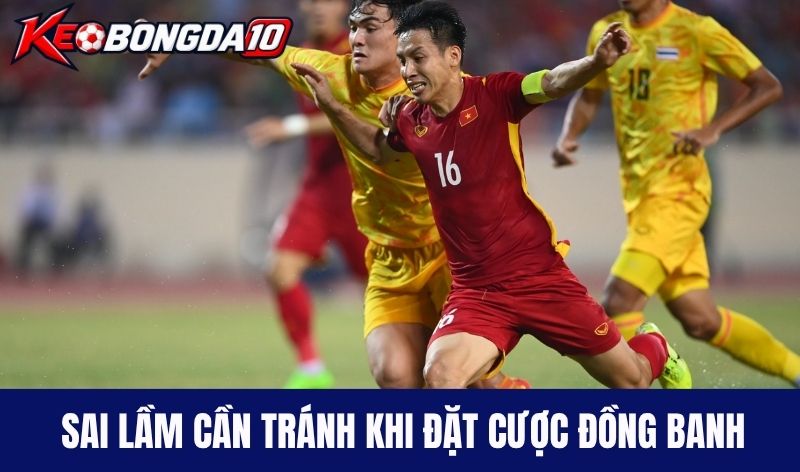 sai lam khi dat cuoc keo 0 Sai lầm cần tránh khi đầu tư đặt cược đồng banh