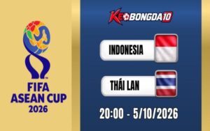 Soi kèo Indonesia Vs Thái Lan – Chung Kết FIFA ASEAN Cup 20h00 05/10/2026